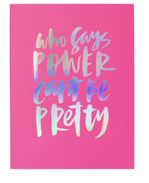 Power Can't Be Pretty Journal