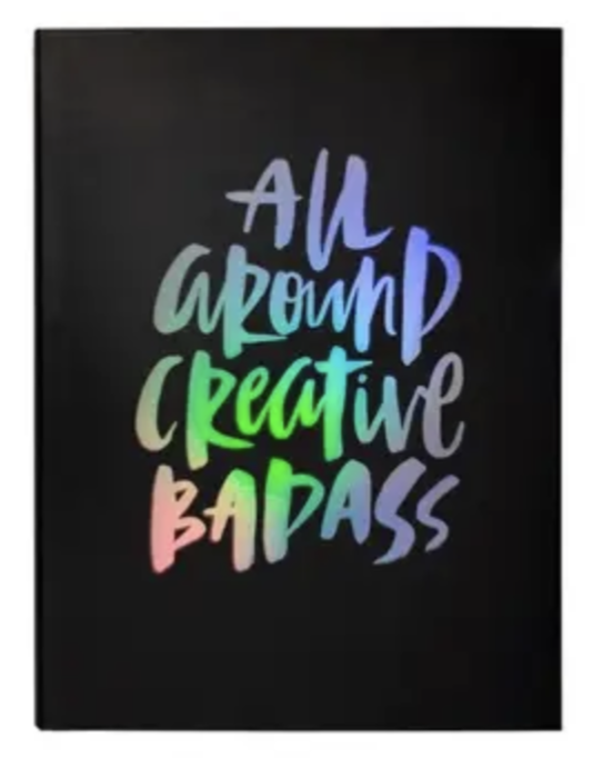 All Around Creative Bad Ass Journal